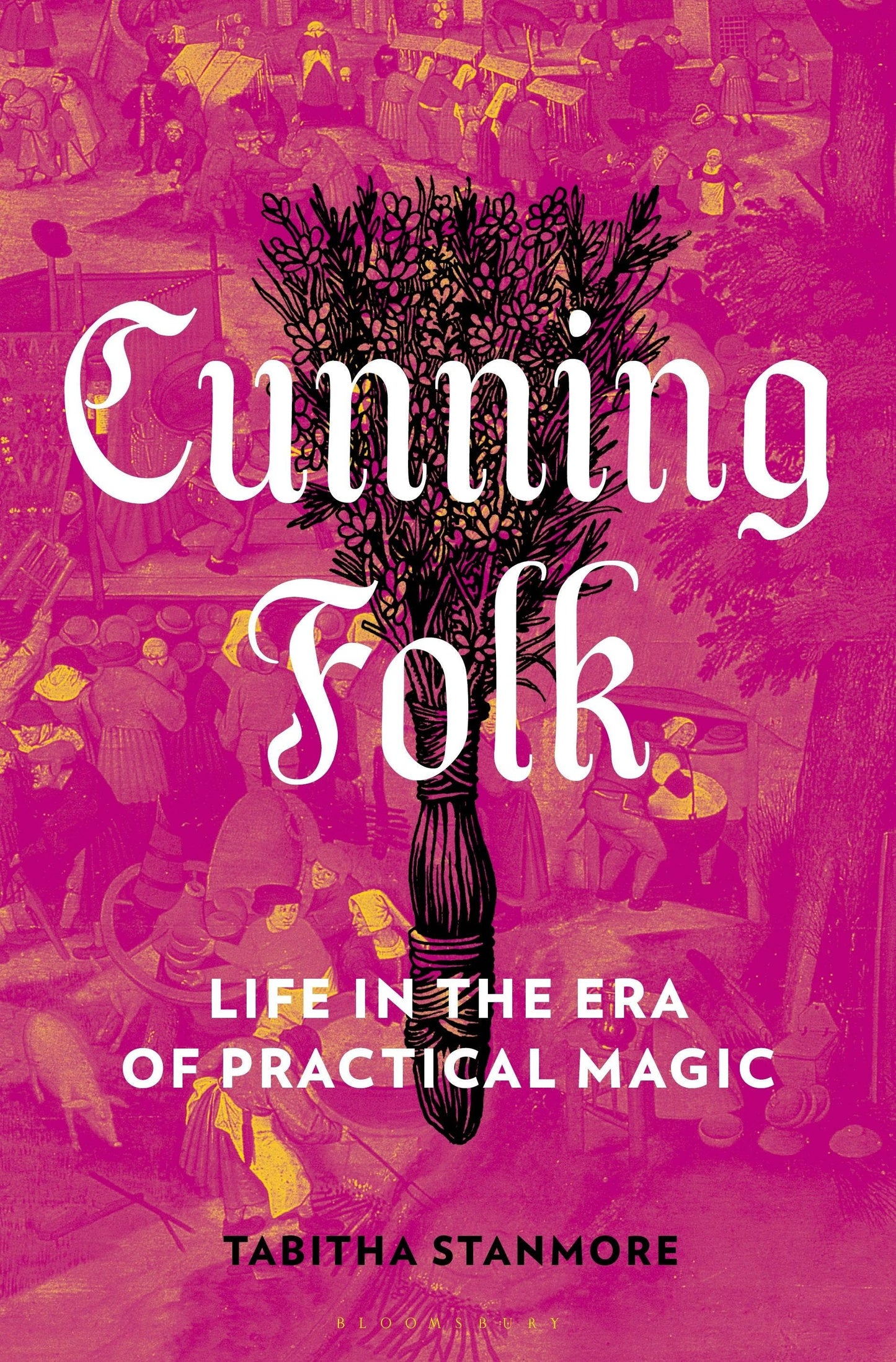 Cunning Folk: Life In The Era Of Practical Magic (Hardcover)