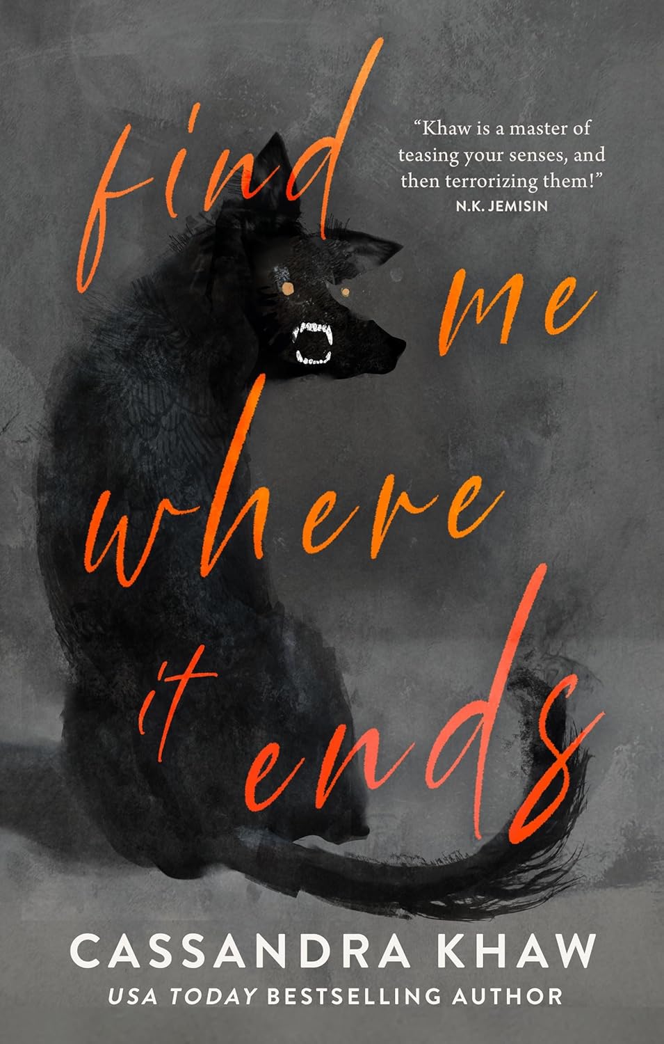 Find Me Where It Ends by Cassandra Khaw (Hardcover)