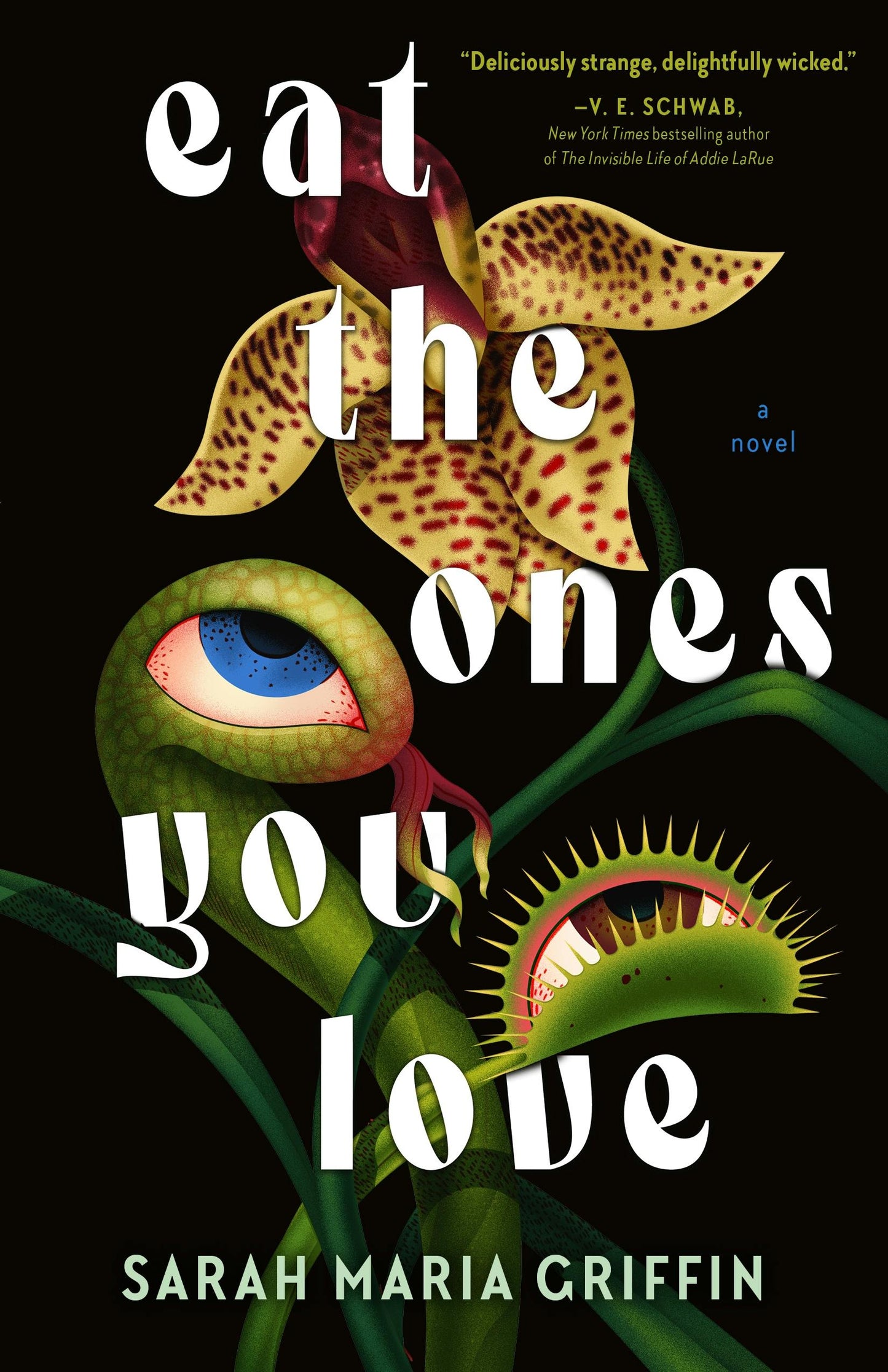 Eat the Ones You Love by Sarah Maria Griffin (Hardcover)