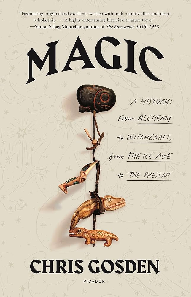 Magic: A History by Chris Gosden (Paperback)