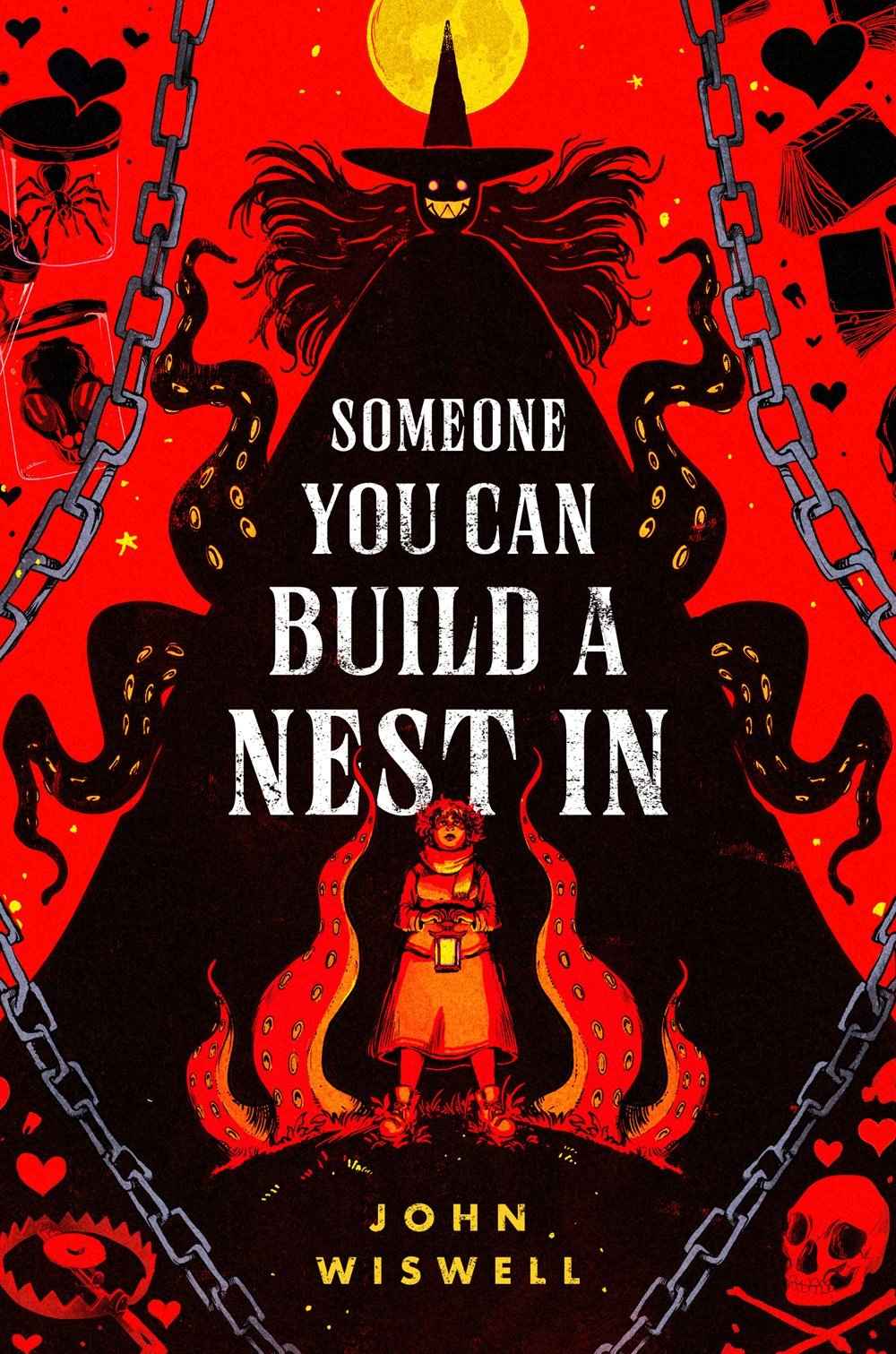 Someone You Can Build a Nest In by John Wiswell (Hardcover)