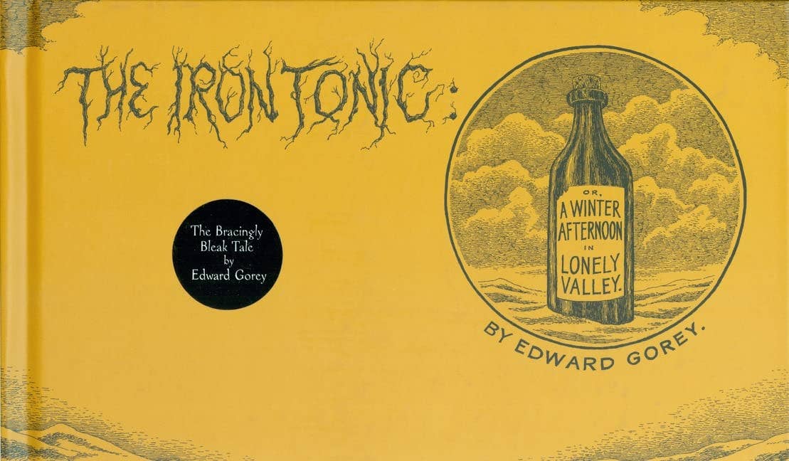 The Iron Tonic by Edward Gorey (Hardcover)