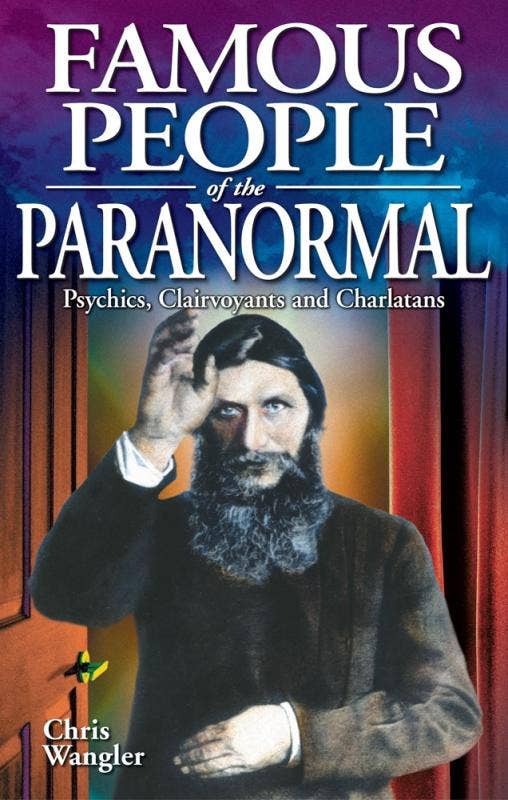 Famous People Of The Paranormal: Clairvoyants and Charlatans