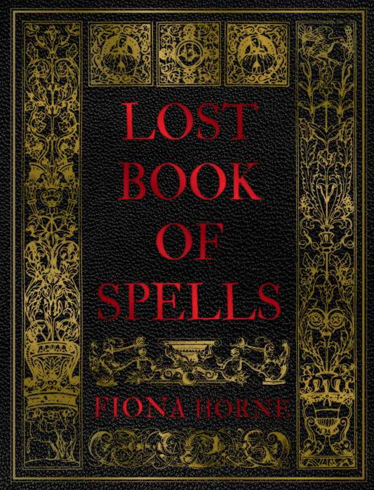 Lost Book of Spells by Fiona Horne (Hardcover)