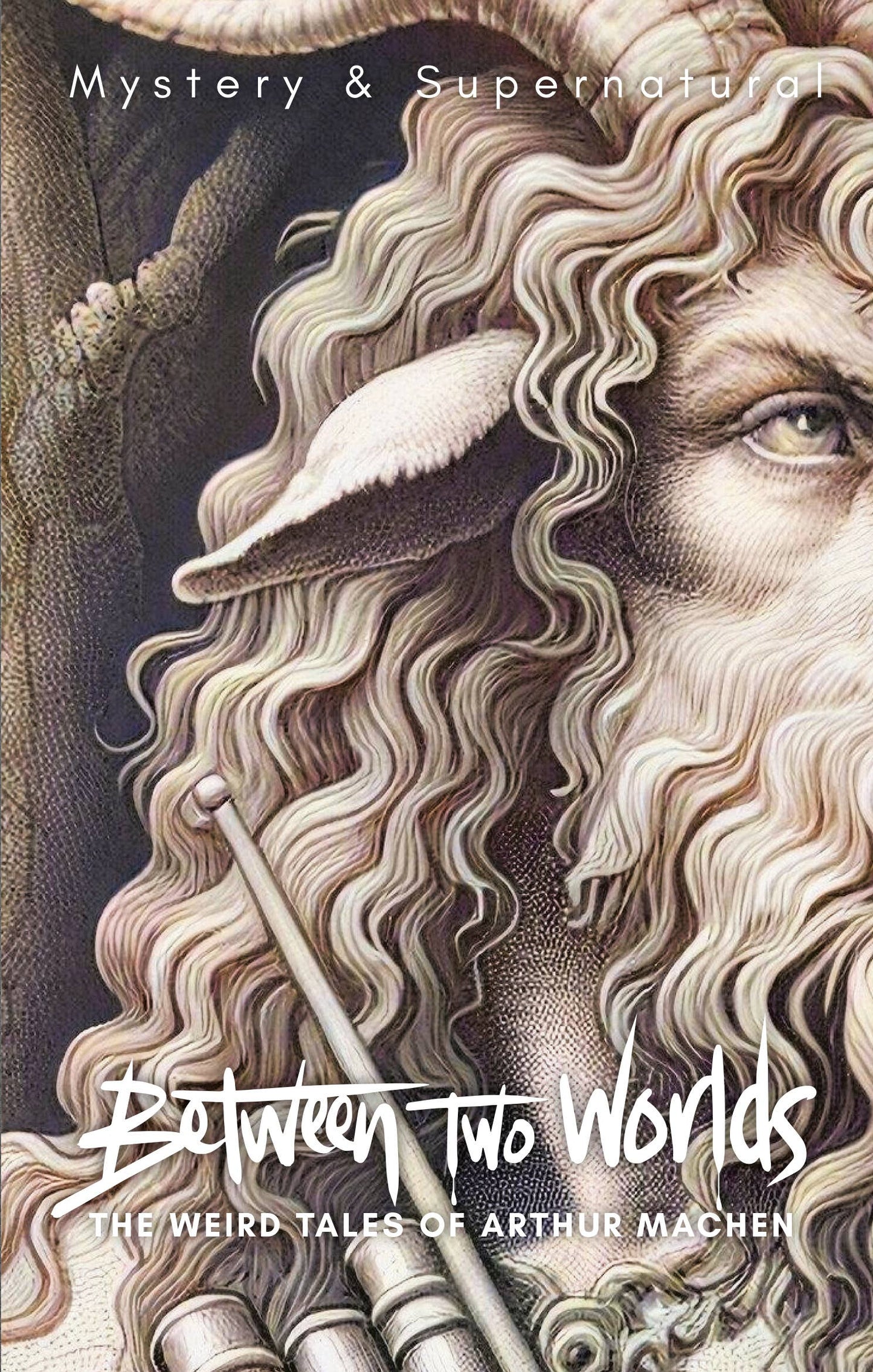 Between Two Worlds: Arthur Machen | Tales of Mystery