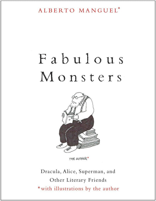 Fabulous Monsters: Dracula, Alice, Superman, and Others