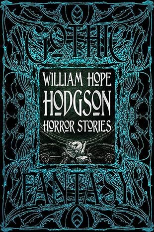 William Hope Hodgson Horror Stories (Gothic Fantasy)