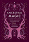 Ancestral Magic by Frankie  Castanea