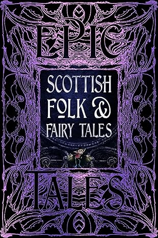 Scottish Folk & Fairy Tales: Epic Tales (Gothic Fantasy)