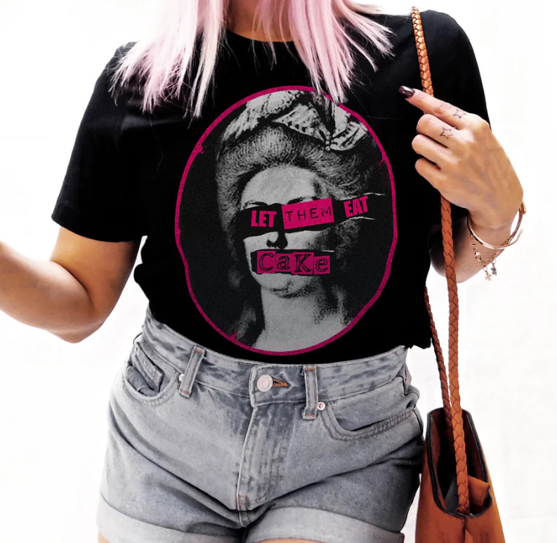 Let Them Eat Cake T-Shirt by Wonder Witch Boutique