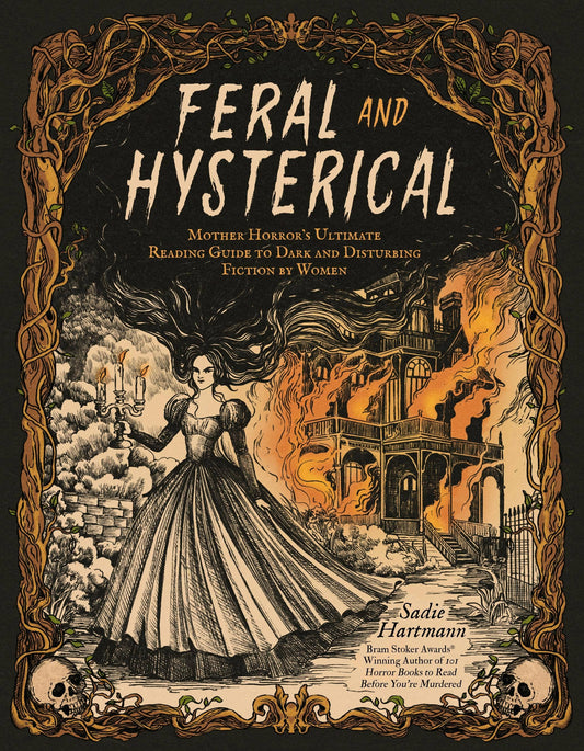 Feral And Hysterical by Sadie Hartmann (Paperback)