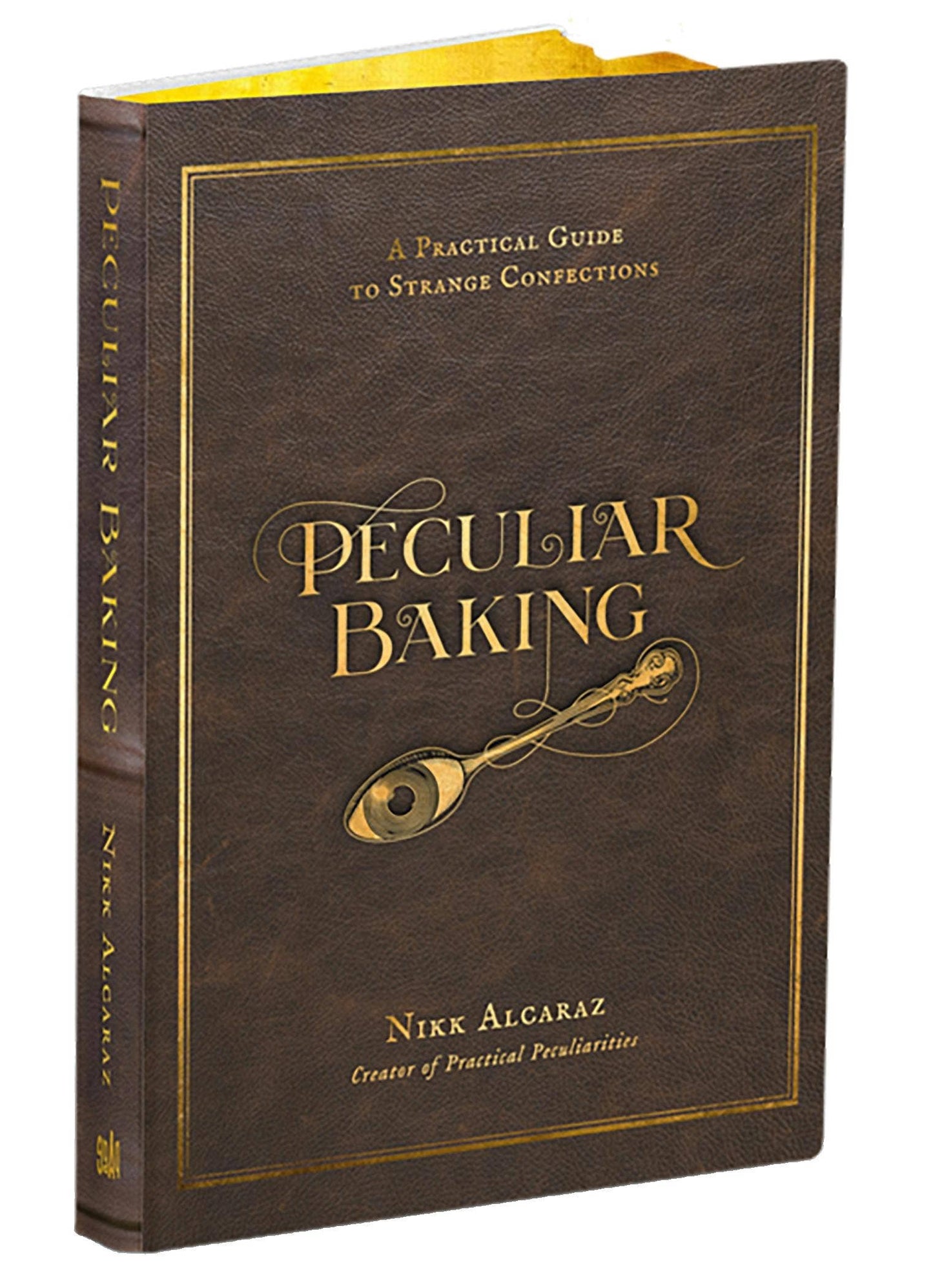 Peculiar Baking: A Practical Guide To Strange Confections by Nikk Alcaraz (Hardcopy)