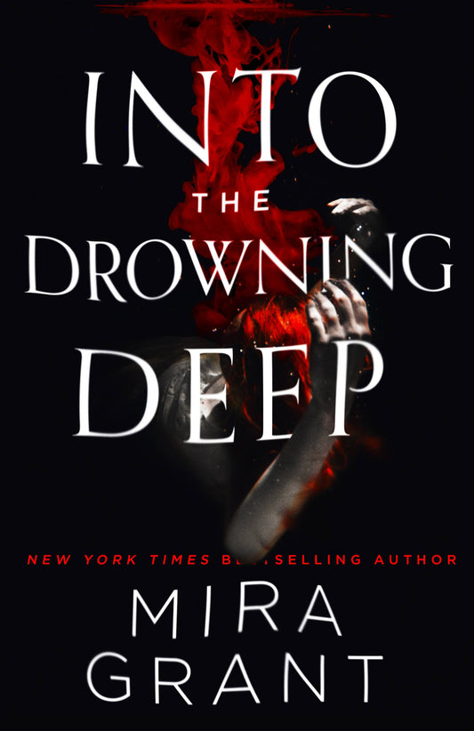 Into the Drowning Deep by Mira Grant (Hardcover)