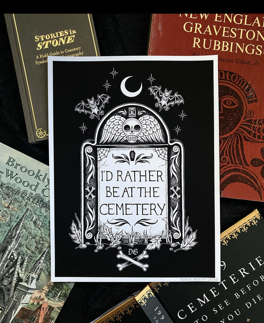 I’d Rather Be in the Cemetery - 5x7” Fine Art Giclée Print by Salem Artist Dana Glover