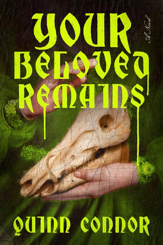 Your Beloved Remains by Quinn Connor (Hardcover)
