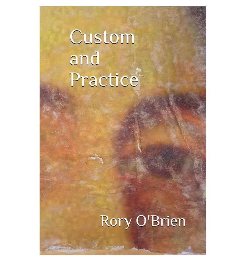 Custom and Practice by Rory O’Brien (Paperback)