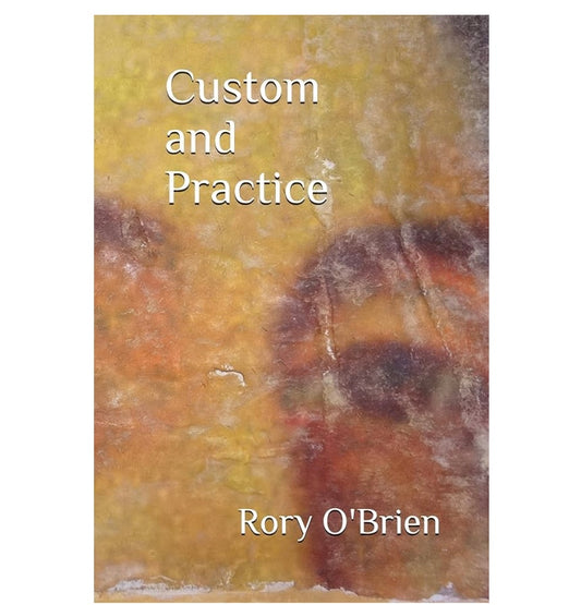 Custom and Practice by Rory O’Brien (Paperback)