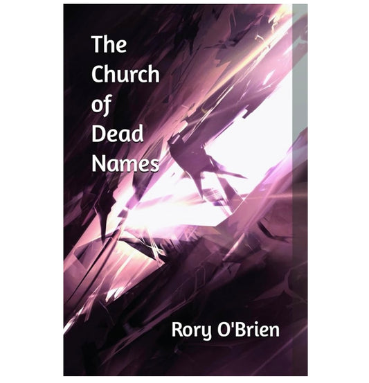 The Church of Dead Names by Rory O’Brien (Paperback)