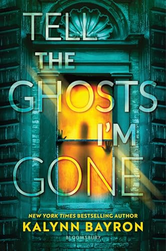 Tell The Ghosts I’m Gone by Kalynn Bayron (Hardcover)