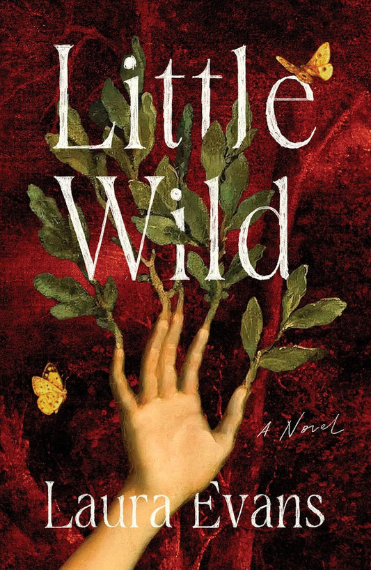 Little Wild by Laura Evans (Hardcover)