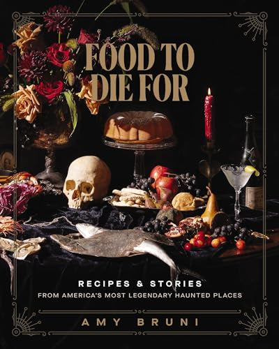 Food To Die For Recipe Book by Ami Bruni