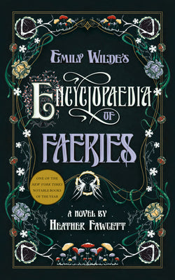 Encyclopaedia of Faeries by Heather Hawcett (Hardcover)