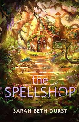 The Spellshop by Sarah Beth Durst (Hardcover)