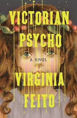 Victorian Psycho by Virginia Feito (Hardcover)