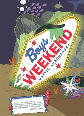 Boys Weekend by Mattie Lubchansky (Hardcover)