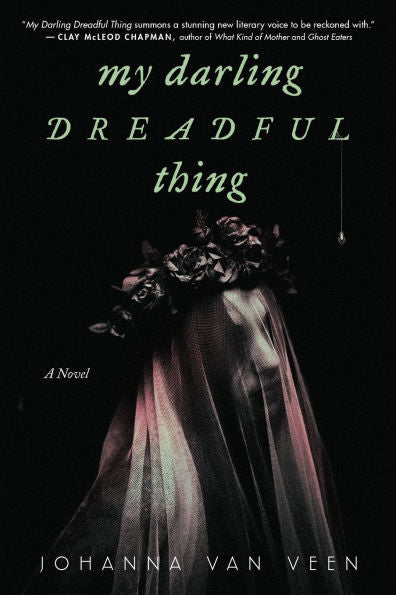 My Darling Dreadful Thing by Johanna Van Veen (Paperback)