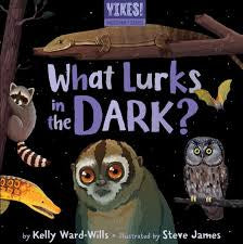 What Lurks In The Dark? by Kelly Ward-Wills (Hardcover)