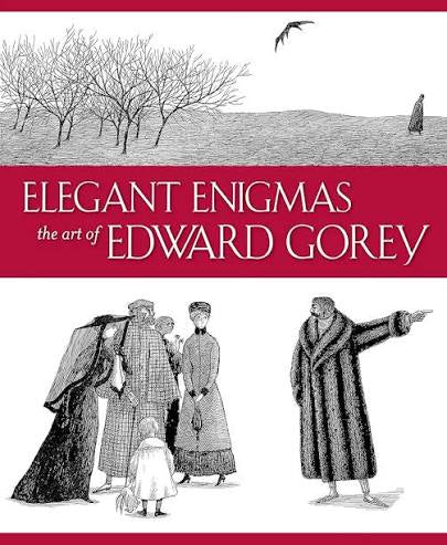Elegant Enigmas: The Art of Edward Gorey (Hardcover)