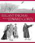 Elegant Enigmas: The Art of Edward Gorey (Hardcover)