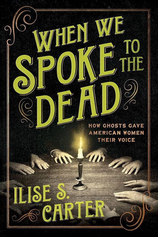 When We Spoke to the Dead by Ilise S. Carter (Paperback)