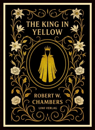 The King in Yellow by Robert W. Chambers (Hardcover)