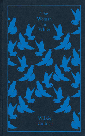 The Woman in White by Wilkie Collins | Penguin Classics Hardcover