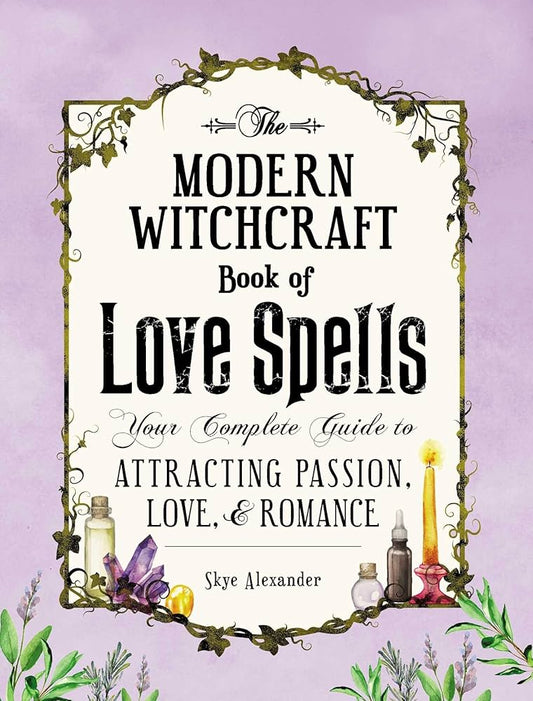 The Modern Witchcraft Book of Love Spells by Skye Alexander (Hardcover)