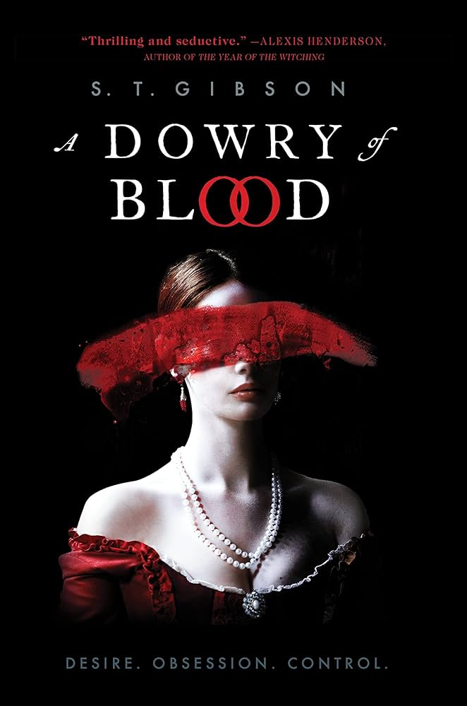 A Dowry of Blood by S. T. Gibson (Hardcover)