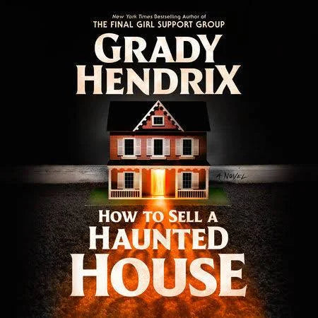 How To Sell A Haunted House by Grady Hendrix (Hardcover)