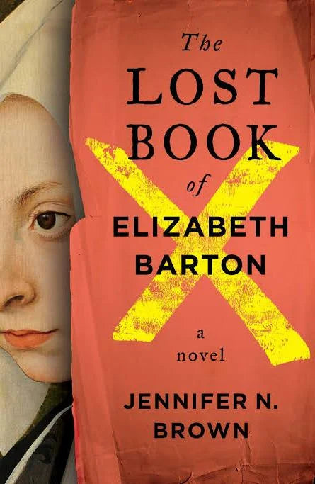 The Lost Book of Elizabeth Barton by Jennifer N. Brown (Hardcover)