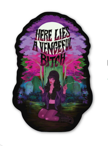 Here Lies a Vengeful Bitch Holographic Sticker