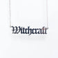 Witchcraft Nameplate Necklace