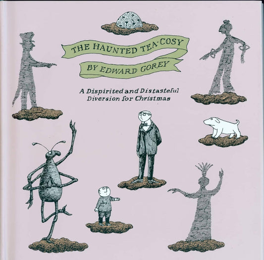 The Haunted Tea-Cosy by Edward Gorey (Hardcover)