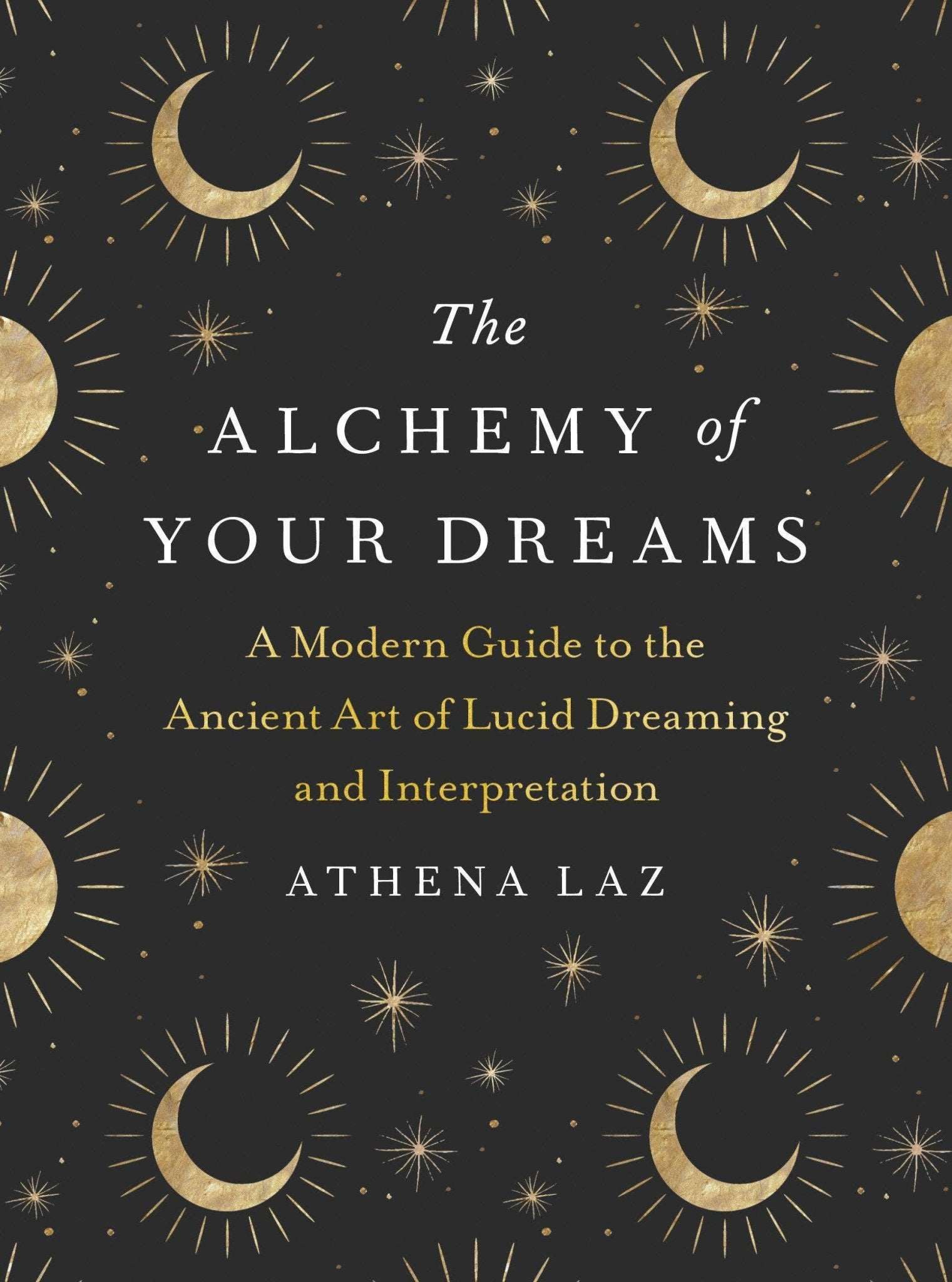 Alchemy of Your Dreams: The Ancient Art of Lucid Dreaming - Nocturne LLC