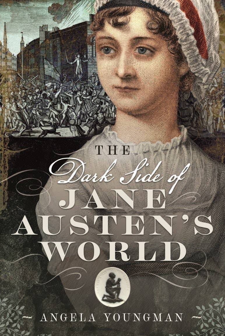 The Dark Side of Jane Austen's World by Angela Youngman (Hardcover)