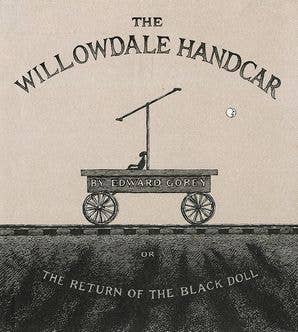 The Willowdale Handcar by Edward Gorey (Hardcover)