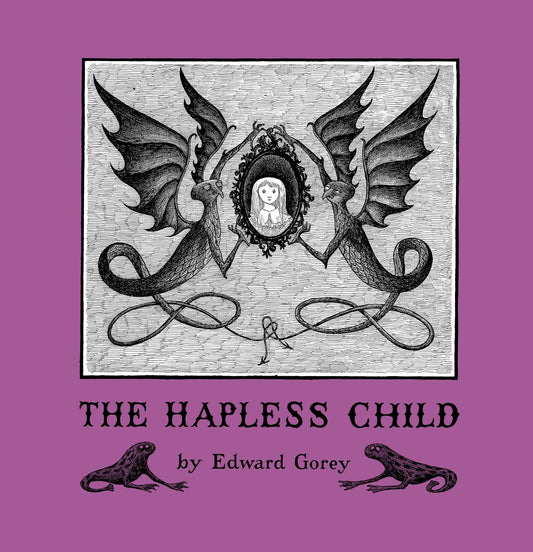 Edward Gorey: The Hapless Child