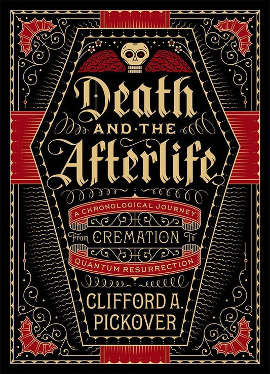 Death and the Afterlife by Clifford A. Pickover (Hardcover)