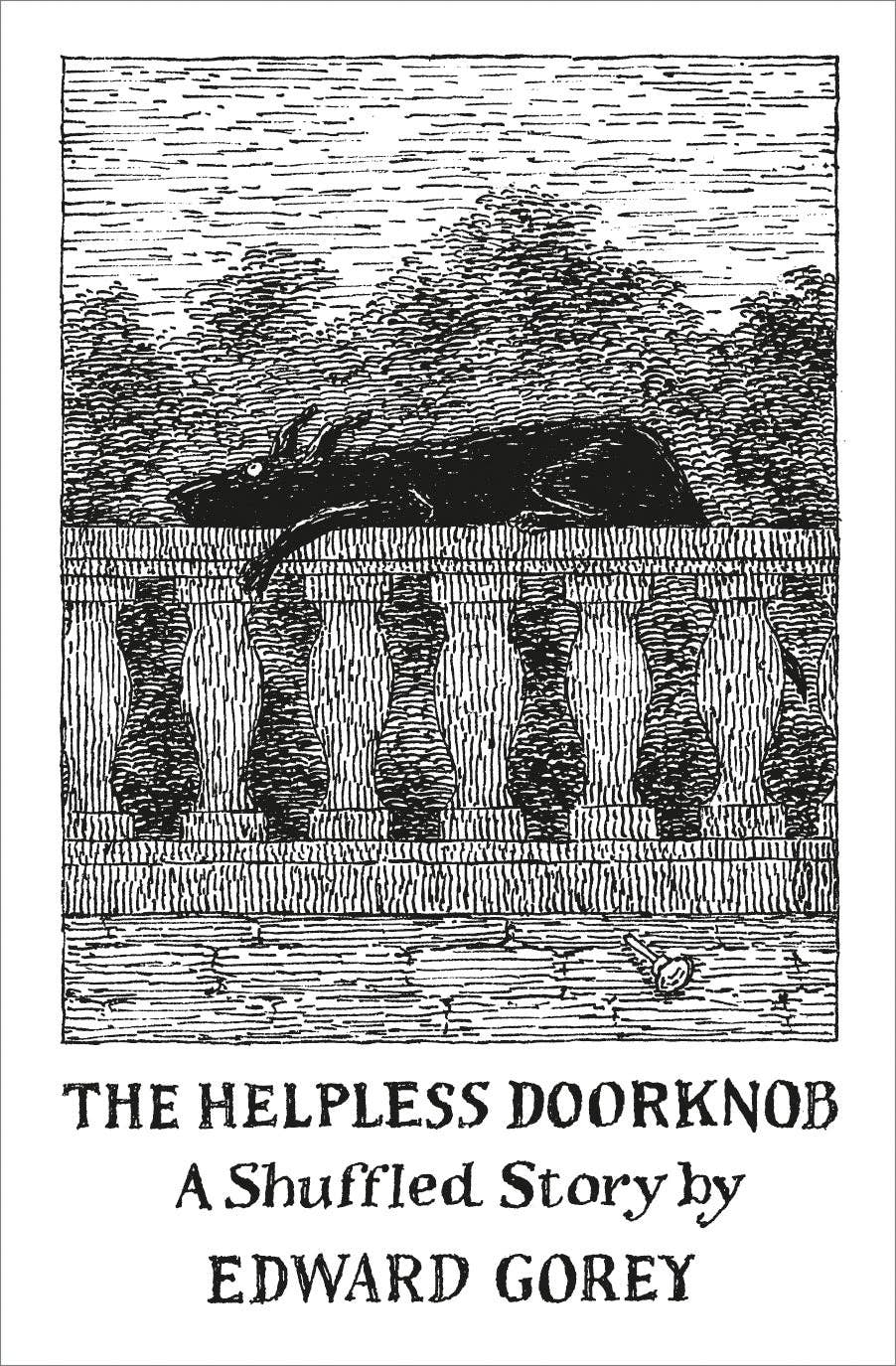 The Helpless Doorknob: A Shuffled Story by Edward Gorey