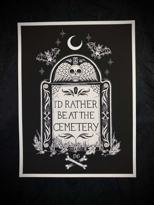 I'd Rather Be at the Cemetery 9x12 Print - Nocturne LLC